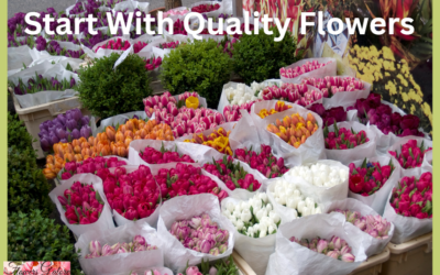 Floral Tip – Start With Quality Flowers